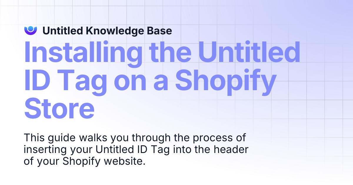 Installing the Untitled ID Tag on a Shopify Store | Untitled Knowledge Base