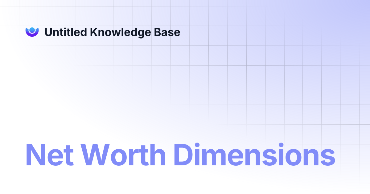 Net Worth Dimensions | Untitled Knowledge Base